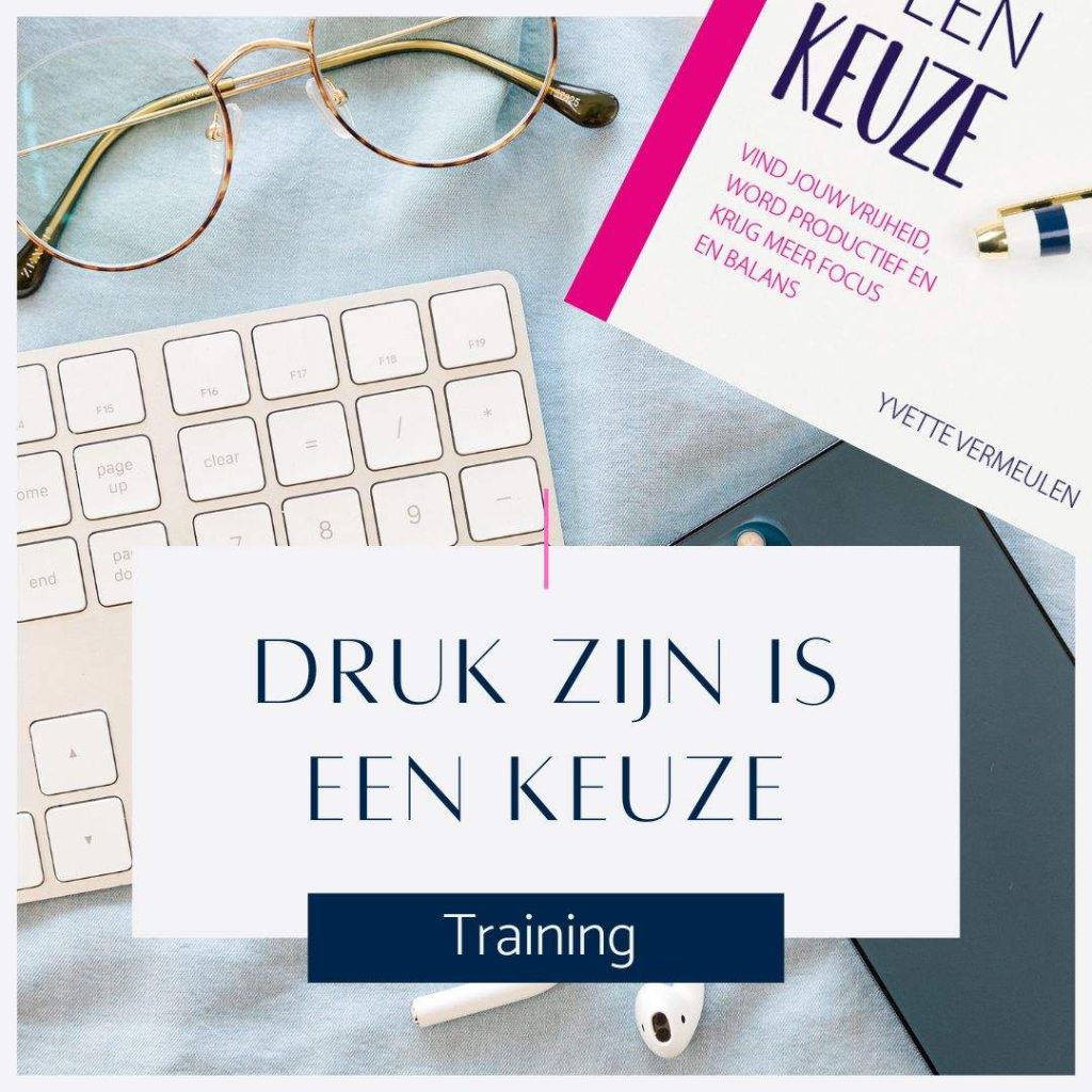 training druk zijn is een keuze